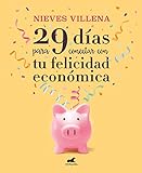 29 Días Para Conectar Con Tu Felicidad Económica (Libro Práctico)
