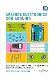 Aprende Electrónica Con Arduino: Una Guía Ilustrada Para Principiantes Sobre La Informática Física